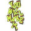 you will make it