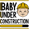 Baby under Construction
