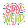 STAY WEIRD