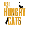 Fear The hungry Cats