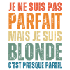 I'm not perfect but blonde