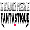 Grand Mère Fantastique