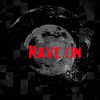 rave on