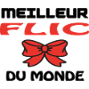 MEILLEUR FLIC DU MONDE