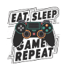 Eat, Sleep, Game, Repeat