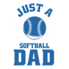 Softball Just A Softball Dad