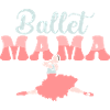 Ballet Mama Ballerina Woman Dance