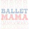 Ballet Mama Dance Woman Ballerina