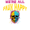We're All Faux Happy