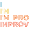 I'm Pro Improv