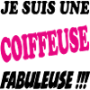 Je suis une coiffeuse fabuleuse !!!