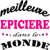 MEILLEURE EPICIERE DANS LE MONDE