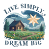Live simply, dream big