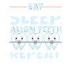 Eat Sleep Align Teeth Dentist