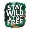 Stay wild, stay free