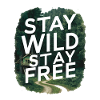 Stay wild, stay free