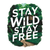 Stay wild, stay free