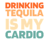 Tequila Funny Cardio Quote