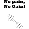 No Pain, no Gain!