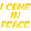 i come in peace
