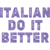 Itallians do it better