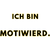 Ich bin motiweird.