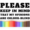 My opinions are colour-blind