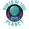 Bored of this planet.