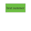 Brat Summer