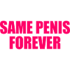 Same penis forever