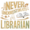 Never Underestimate a Librarian
