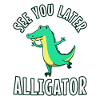 See You Later Alligator