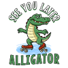 See You Later Alligator