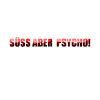 Süß aber Psycho