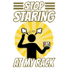 Stop Staring At My Rack