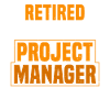 Retired project Manager