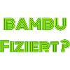 Bambuficiert 01