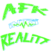 AFK into reality Gamer