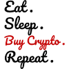 Ear. Sleep. Buy Crypto. Repeat.