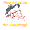 The Steam Is Coming