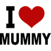 I love mummy