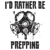 I'd rather be prepping