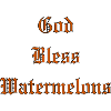 GodBlessWatermelons