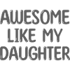 AWESOME LIKE MY DAUGHTER - Gave Mother Father