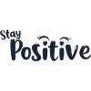 STAY POSITIVE