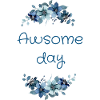 Awsome day (blue flowers)