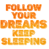 Keep Your Dreams Keep Sleeping