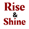 Rise shine