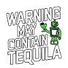 Warning May Contain Tequila 18