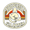 You Push I'll Catch 10